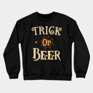 trick or beer halloween parody Crewneck Sweatshirt